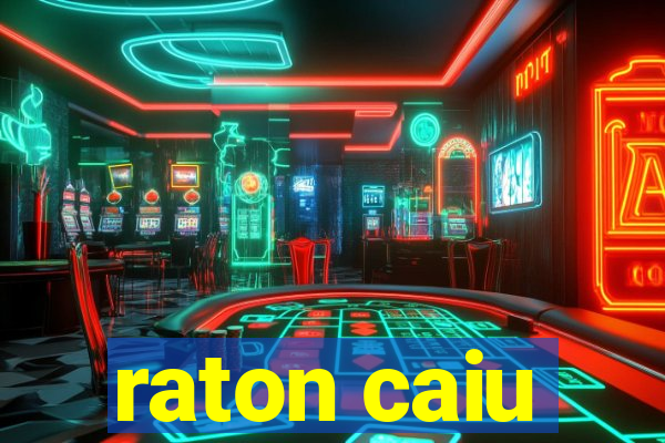 raton caiu